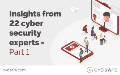 Insights from 22 cyber security experts – part 1
