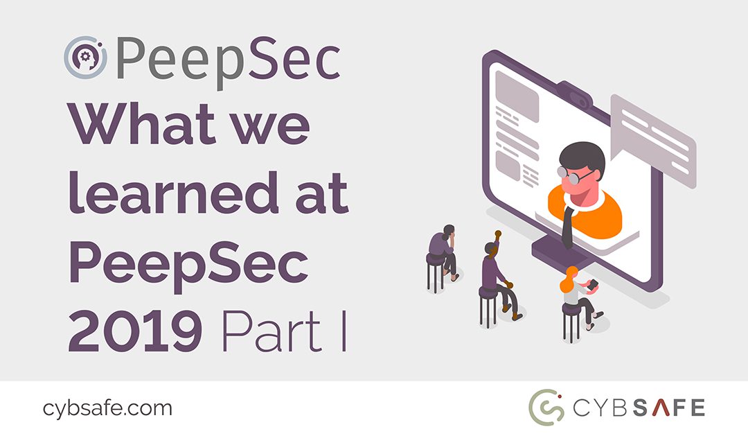 What we learned at PeepSec 2019 – Part I