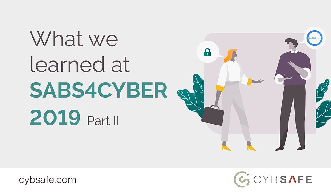 What we learned at SABS4CYBER 2019 – Part 2 of 2