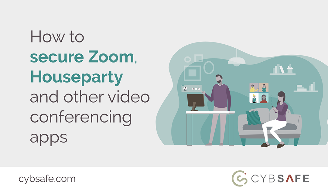 How to secure Zoom, Houseparty and other video conferencing apps