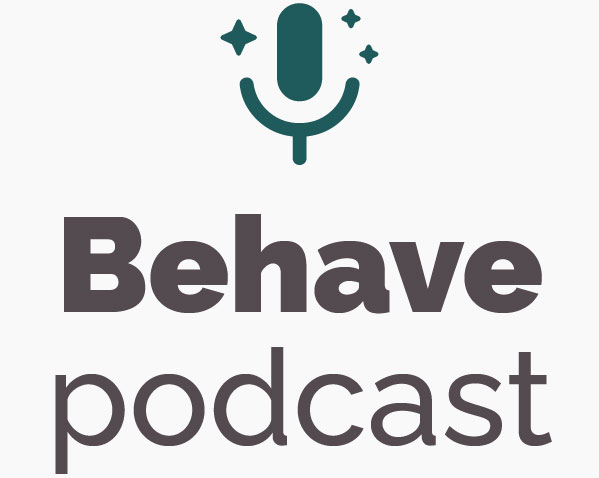 Behave podcast Behave podcast